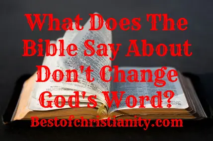 What Does The Bible Say About Don't Change God's Word?