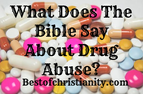 What Does The Bible Say About Drug Abuse