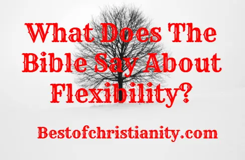 What Does The Bible Say About Flexibility