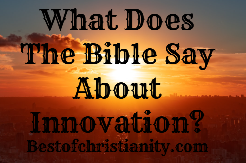 What Does The Bible Say About Innovation