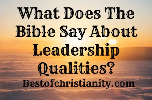 Qualities Of A Christian Leader | BEST OF CHRISTIANITY