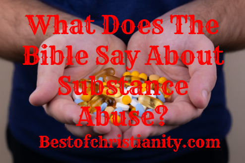 What Does The Bible Say About Substance Abuse