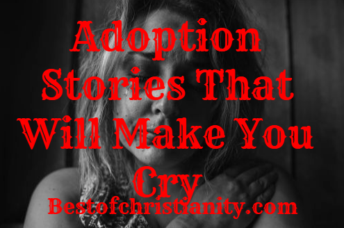 Adoption Stories That Will Make You Cry