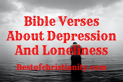 Bible Verses About Depression And Loneliness