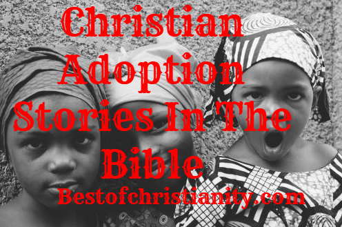 Christian Adoption Stories In The Bible
