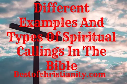 Different Examples And Types Of Spiritual Callings In The Bible
