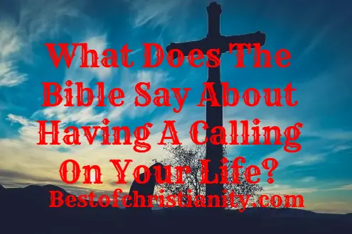 What Does The Bible Say About Having A Calling On Your Life?