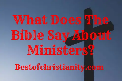What Does The Bible Say About Ministers