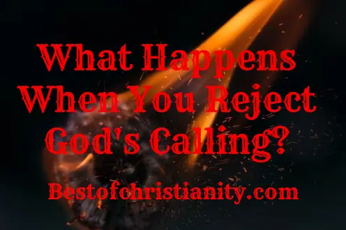 What Happens When You Reject God's Calling