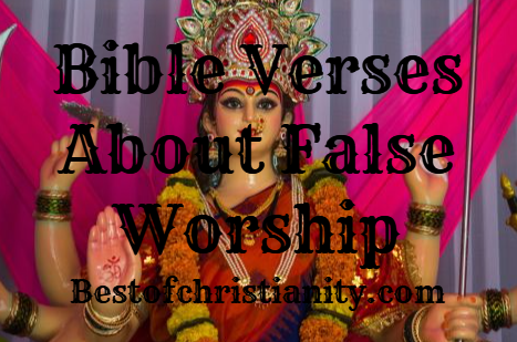 Bible Verses About False Worship