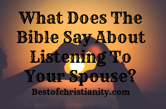 What Does The Bible Say About Listening To Your Spouse
