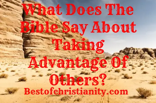 what-does-the-bible-say-about-taking-advantage-of-others