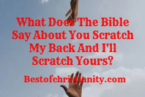What Does The Bible Say About You Scratch My Back And I'll Scratch Yours