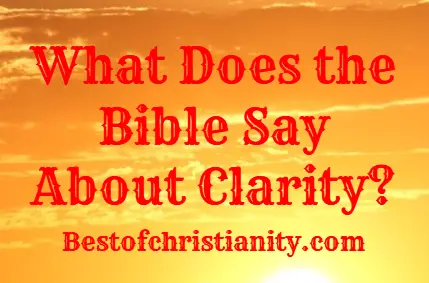 What Does the Bible Say About Clarity