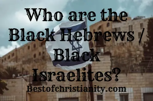 Who Are The Black Hebrews / Black Israelites?