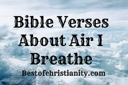 Bible Verses About Air I Breathe