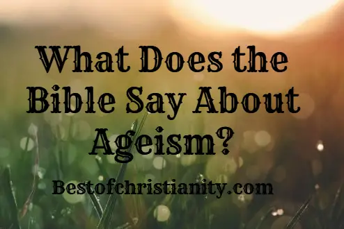 What Does the Bible Say About Ageism