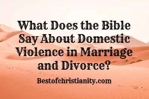 What Does the Bible Say About Domestic Violence in Marriage and Divorce