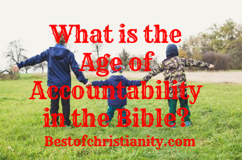What is the Age of Accountability in the Bible