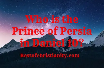 Who is the Prince of Persia in Daniel 10