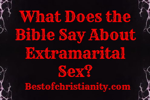 What Does the Bible Say About Extramarital Sex
