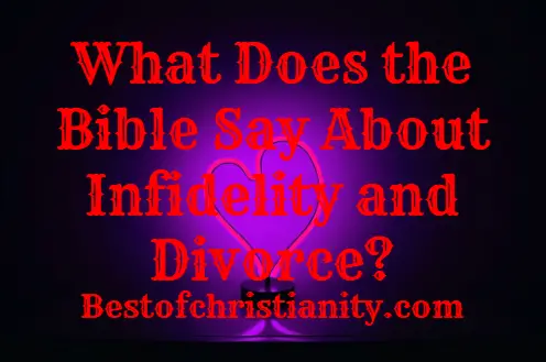 What Does the Bible Say About Infidelity and Divorce