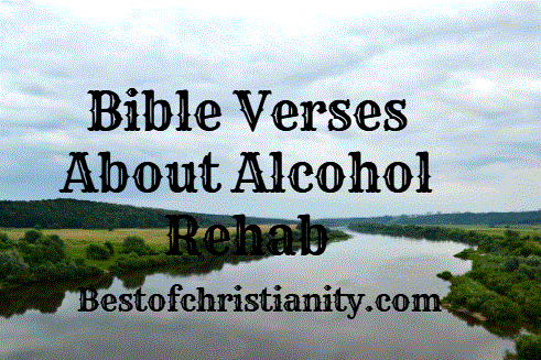 Bible Verses About Alcohol Rehab