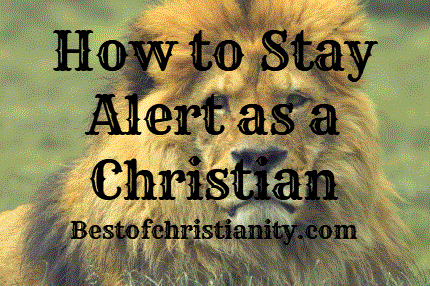 How to Stay Alert as a Christian