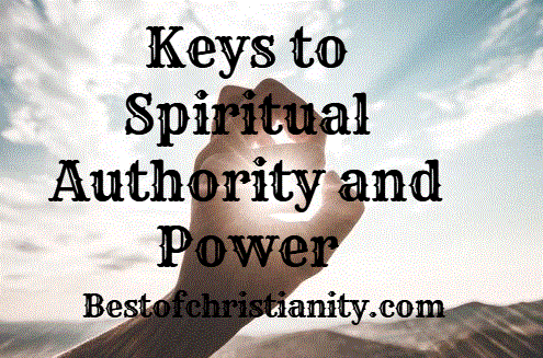 Keys to Spiritual Authority and Power