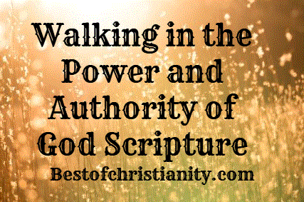 Walking in the Power and Authority of God Scripture
