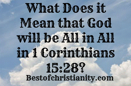 What Does it Mean that God Will be All in All in 1 Corinthians 15 28