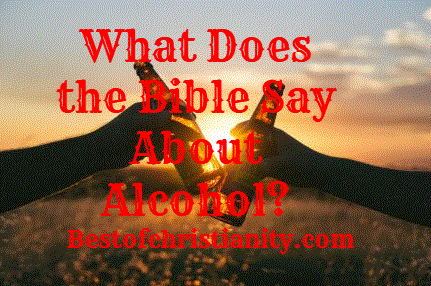 What Does the Bible Say About Alcohol