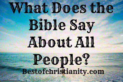 What Does the Bible Say About All People