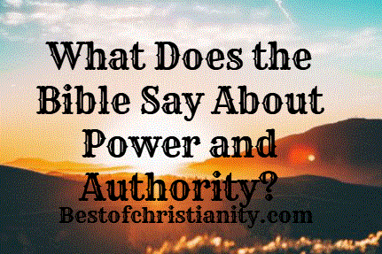 What Does the Bible Say About Power and Authority