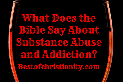 What Does the Bible Say About Substance Abuse and Addiction