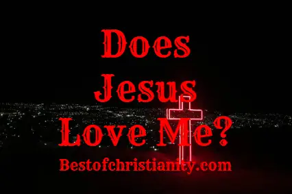 Does Jesus Love Me