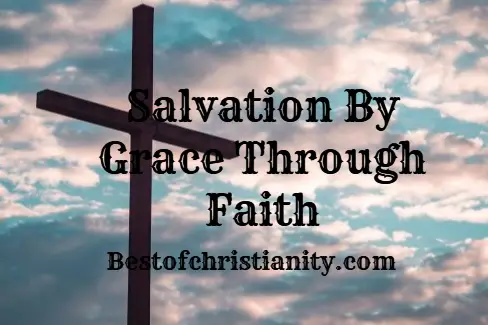 Salvation By Grace Through Faith Bible Verses | BEST OF CHRISTIANITY