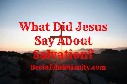 What Did Jesus Say About Salvation