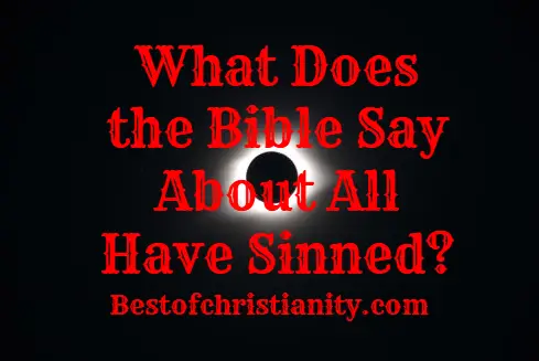 What Does the Bible Say About All Have Sinned