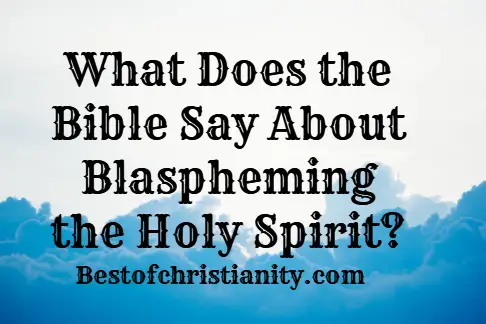 What Does the Bible Say About Blaspheming the Holy Spirit