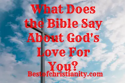 What Does the Bible Say About God's Love For You?