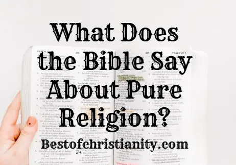 What Does the Bible Say About Pure Religion