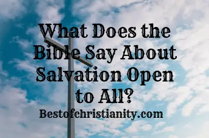What Does the Bible Say About Salvation Open to All