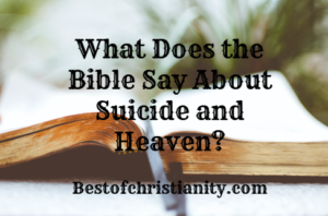 What Does the Bible Say About Suicide and Heaven?