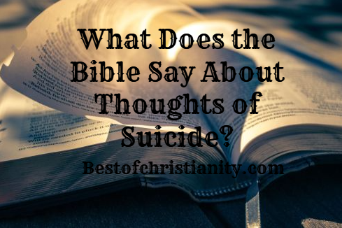 What Does the Bible Say About Thoughts of Suicide