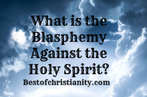 What is the Blasphemy Against the Holy Spirit?
