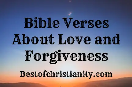 Bible Verses About Love and Forgiveness